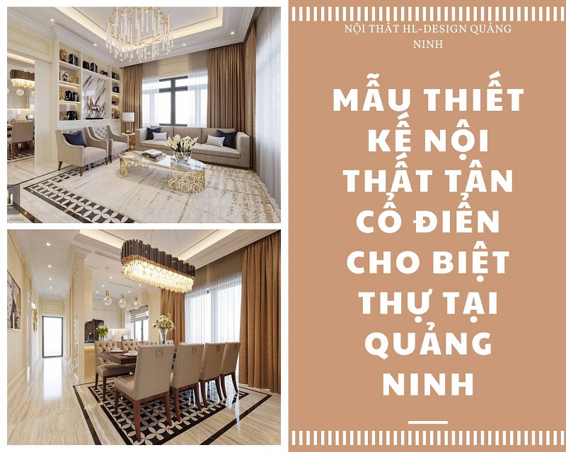 Nội thất tân cổ điển căn biệt thự sang trọng tại quảng ninh